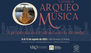 La Olmeda celebra las II Jornadas de Arqueomúsica del 8 al 12 de agosto 'a propósito del hydraulis'.