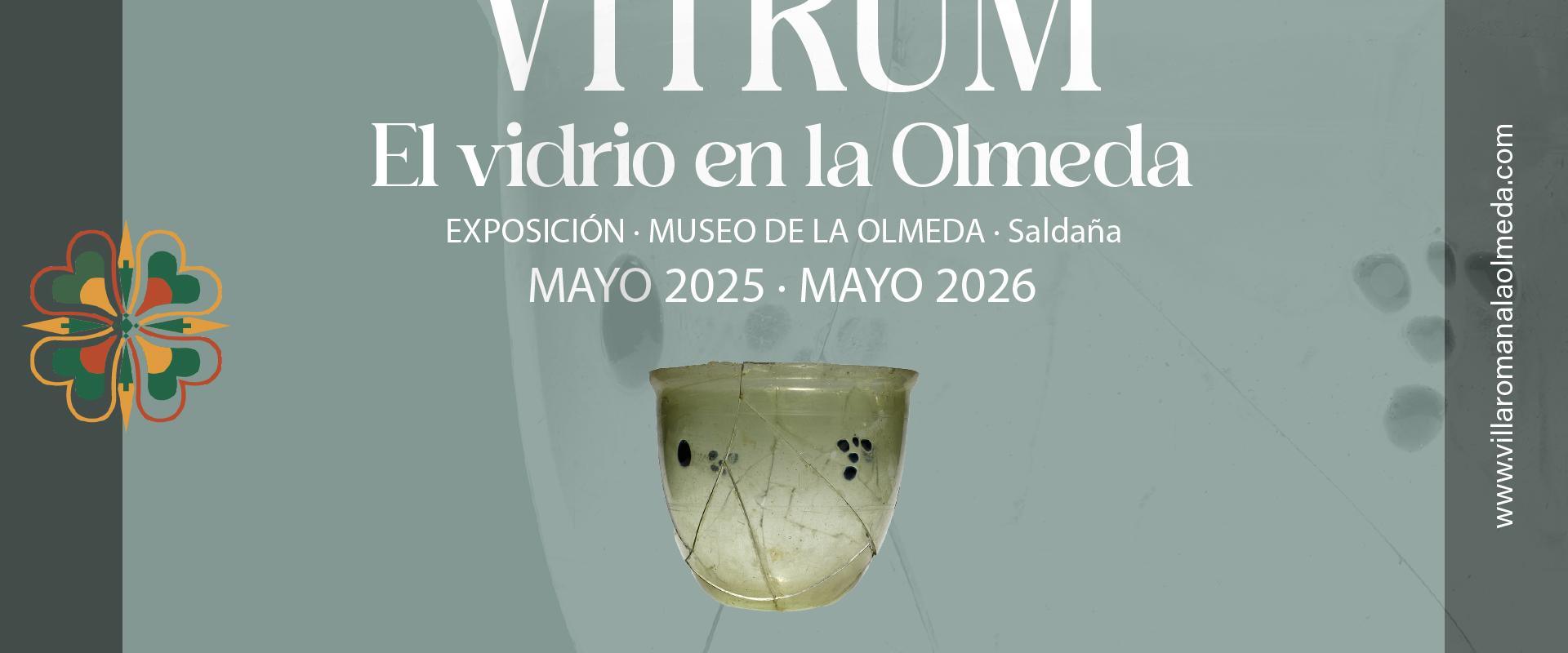 Exposición Vitrina Cero del museo de la villa romana la olmeda | 'Vitrum. El vidrio en La Olmeda'